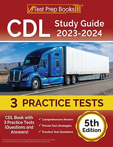 CDL Study Guide 2023-2024: CDL Book with 3 Practice Tests (Questions and Answers): [5th Edition]