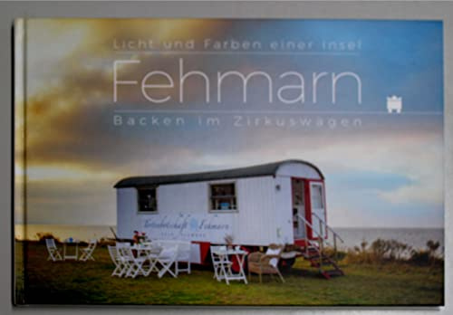 Buch Licht und Farbe einer Insel Fehmann Backen im Zirkuswagen