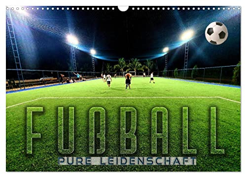 Fußball - pure Leidenschaft (Wandkalender 2026 DIN A3 quer), CALVENDO Monatskalender: Packende, atmosphärische Bilder rund um das Thema Fußball (CALVENDO Sport)
