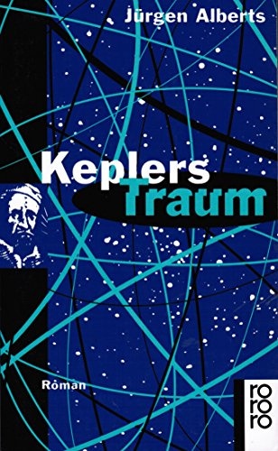 Keplers Traum: Roman (rororo: Rowohlts Rotations Romane)