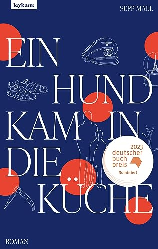 Ein Hund kam in die Küche: Roman