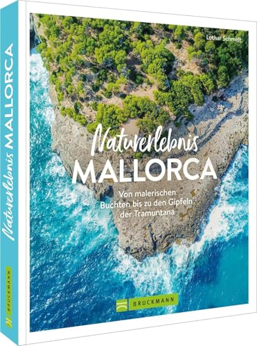 Naturerlebnis Mallorca: Von malerischen Buchten bis zu den Gipfeln der Tramuntana – Ihr umfassender Naturreiseführer für unvergessliche Erlebnisse auf Mallorca.