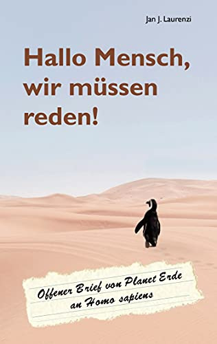 Hallo Mensch, wir müssen reden!: Offener Brief von Planet Erde an Homo sapiens