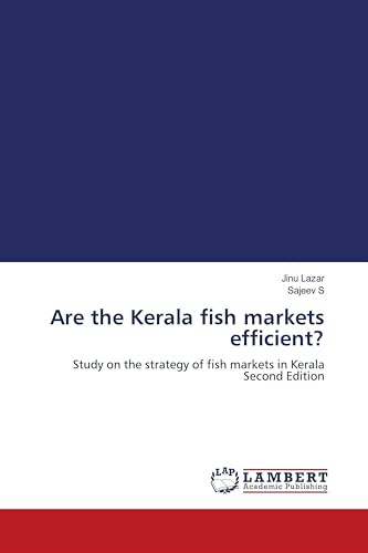 Are the Kerala fish markets efficient?: Study on the strategy of fish markets in Kerala Second Edition