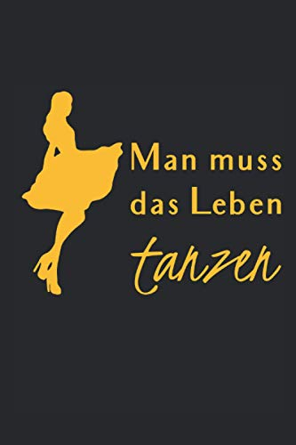 Man muss das Leben tanzen: Lebensfreude Lebenslust Lebensmut Kalender 2021 Jahresplaner Cover Deko Schriftzug Bild Tänzerin - Good Vibes Only für ... und gute Karten im Leben Good Karma Good Life