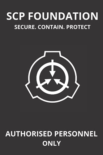 SCP Foundation Secure. Contain. Protect. AUTHORISED PERSONNEL ONLY. NOTEBOOK.: SCP journal 6 x 9 wide ruled lined notebook for students and gamers
