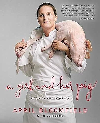 A Girl and Her Pig: Recipes and Stories – A Culinary Memoir from an Acclaimed Chef Celebrating Nose-to-Tail Cooking