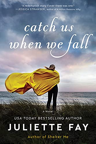 Catch Us When We Fall: From Addiction to Redemption, Finding Family, and a Second Chance at Motherhood