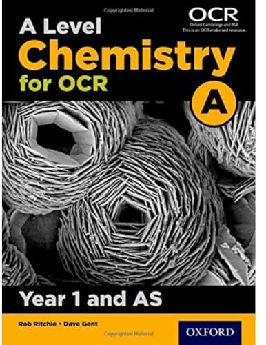 A Level Chemistry for OCR A: Year 1 and AS (OCR A Level Sciences)