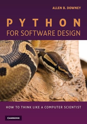 Python for Software Design: How to Think Like a Computer Scientist