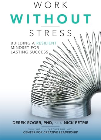 Work without Stress: Building a Resilient Mindset for Lasting Success (BUSINESS BOOKS)