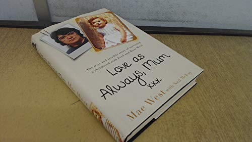 Love as Always, Mum xxx: The true and terrible story of surviving a childhood with Fred and Rose West