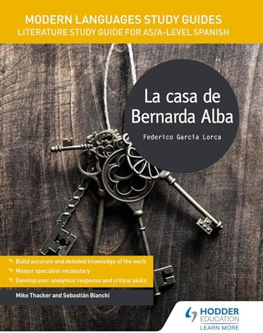 Modern Languages Study Guides: La casa de Bernarda Alba: Literature Study Guide for AS/A-level Spanish (Film and literature guides)