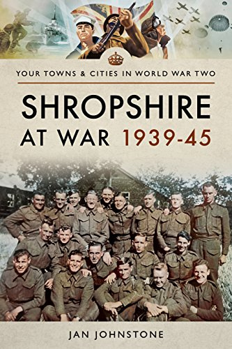 Shropshire at War 1939-45 (Towns & Cities in World War Two)