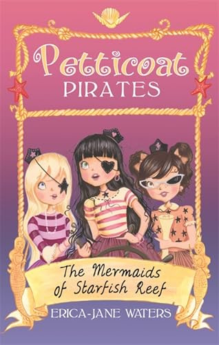 Petticoat Pirates: The Mermaids Of Starfish Reef