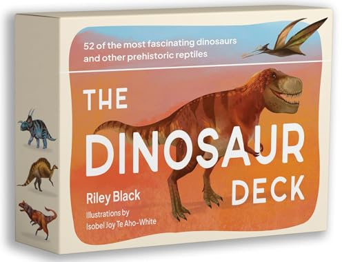 The Dinosaur Deck: 52 of the most fascinating dinosaurs and other prehistoric reptiles