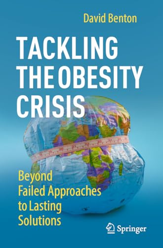Tackling the Obesity Crisis: Beyond Failed Approaches to Lasting Solutions