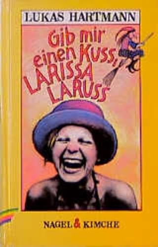 Gib mir einen Kuss, Larissa Laruss