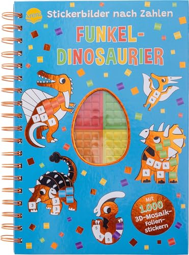 Stickerbilder nach Zahlen. Funkel-Dinosaurier (Mit 1.000 3D-Mosaik-Folienstickern): Stickern nach Zahlen mit 1.000 funkelnden 3D-Folienstickern in ... Kindergarten (Stickerspaß bei Arena)