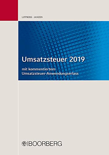 Umsatzsteuer 2019: Umsatzsteuergesetz (UStG) Umsatzsteuer-Durchführungsverordnung (UStDV) Verwaltungsregelung zur Anwendung des Umsatzsteuergesetzes ... zur Richtlinie 2006/112/EG über das geme...
