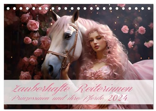 Zauberhafte Reiterinnen (Tischkalender 2026 DIN A5 quer), CALVENDO Monatskalender: Prinzessinnen und ihre Pferde (CALVENDO Menschen)