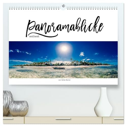 Panoramablicke weltweit (hochwertiger Premium Wandkalender 2026 DIN A2 quer), Kunstdruck in Hochglanz: XXL Panorama-Fotografien weltweit (CALVENDO Orte)