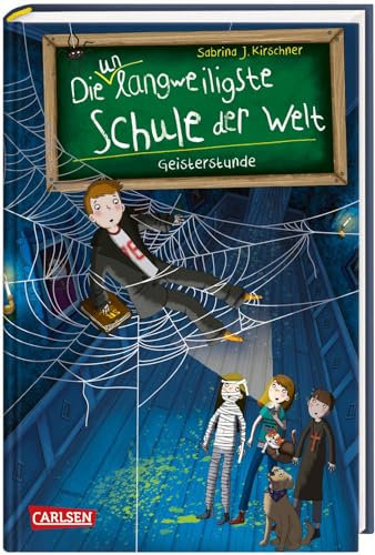 Die unlangweiligste Schule der Welt 6: Geisterstunde: Ein lustiges Schulabenteuer ab 8 Jahren mit einem Inspektor für Langeweile-Bekämpfung (6)