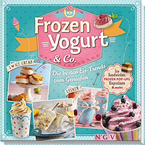 Frozen Yogurt & Co.: Ice-Sandwiches, Frozen Pop-Ups, Eispralinen & mehr. Die besten Eis-Trends zum Genießen