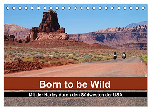 Born to be Wild - Mit der Harley durch den Südwesten der USA (Tischkalender 2023 DIN A5 quer): Die landschaftlichen Highlights des amerikanischen ... 14 Seiten ) (CALVENDO Mobilitaet)