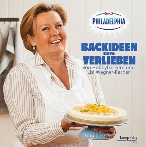 Backideen zum Verlieben: von Hobbybäckern und Lisl Wagner-Bacher – das Philadelphia-Backbuch