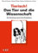Tierisch! Das Tier und die Wissenschaft: Ein Streifzug durch die Disziplinen (Zürcher Hochschulforum)