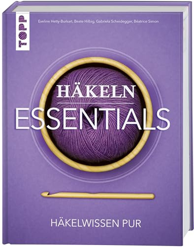 Häkeln Essentials: Häkelwissen pur