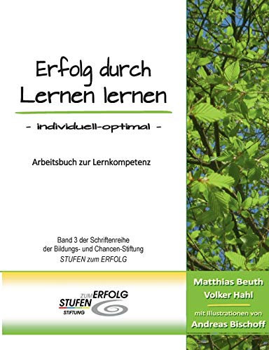 Erfolg durch Lernen lernen - individuell optimal: Arbeitsbuch zur Lernkompetenz
