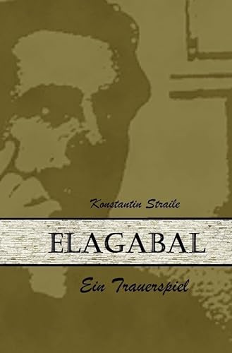 Elagabal: Ein Trauerspiel