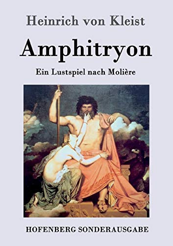 Amphitryon: Ein Lustspiel nach Molière