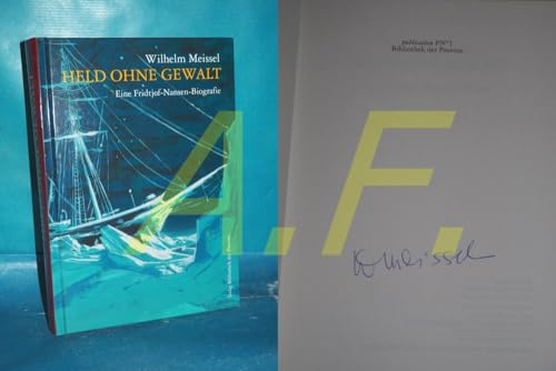 Held ohne Gewalt: Eine Fridtjof Nansen-Biographie