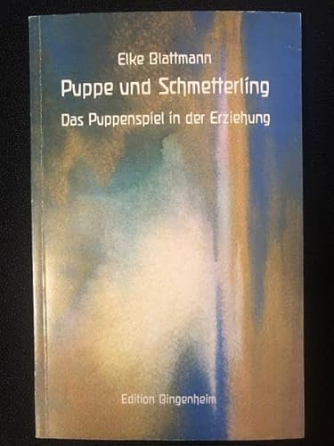 Puppe und Schmetterling. Das Puppenspiel in der Erziehung