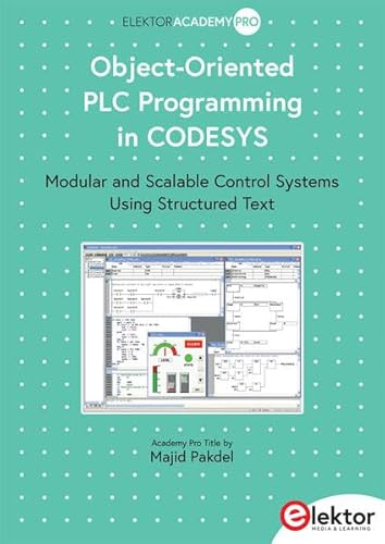 Object-Oriented PLC Programming in CODESYS: Modular and Scalable Control Systems Using Structured Text