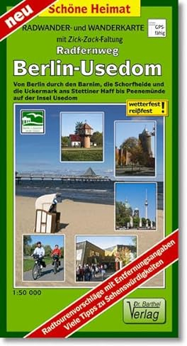 Radwander- und Wanderkarte Radweg Berlin-Usedom: Von Berlin durch den Barnim, die Schorfheide und die Uckermark ans Stettiner Haff bis Peenemünde auf ... Mit Wanderroutenempfehlung (Schöne Heimat)