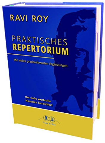 Praktisches Repertorium der homöopathischen Materia Medica: Auf der Grundlage von James Tyler Kent, überarbeitet von Ravi Roy.Mit vielen ... als 50 Nosoden vollständig eingearbeitet