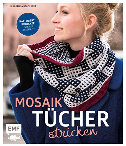 Mosaiktücher stricken: Raffinierte Projekte für jede Gelegenheit