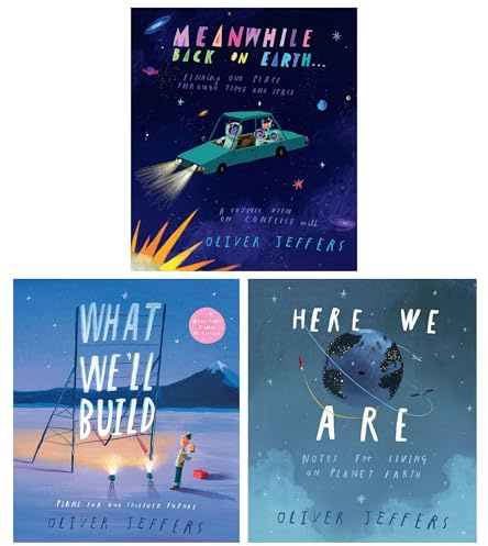 Oliver Jeffers 3 Books Collection Set (Meanwhile Back on Earth, Here We Are [Paperback] & What We’ll Build)