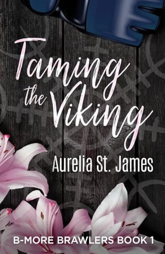 Taming the Viking (B-More Brawlers, Band 1)