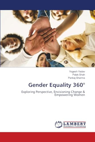 Gender Equality 360°: Exploring Perspective, Envisioning Change & Empowering Women