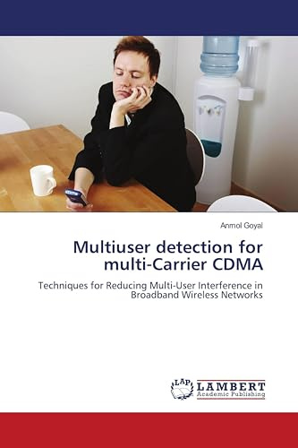 Multiuser detection for multi-Carrier CDMA: Techniques for Reducing Multi-User Interference in Broadband Wireless Networks