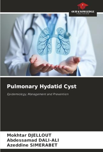 Pulmonary Hydatid Cyst: Epidemiology, Management and Prevention