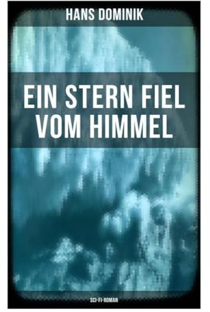 Ein Stern fiel vom Himmel (Sci-Fi-Roman): Der Kampf um das Gold der Antarktis