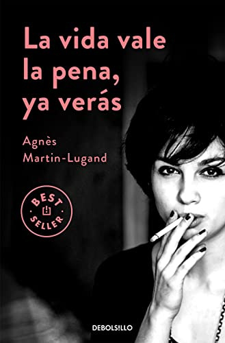 La vida vale la pena, ya verás (Best Seller | Ficción)
