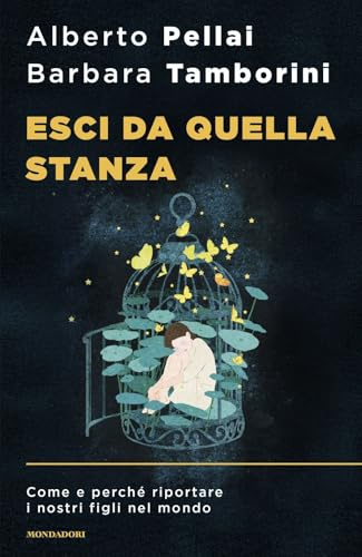 Esci da quella stanza. Come e perché riportare i nostri figli nel mondo (Sentieri)
