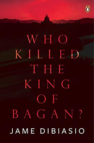 Who Killed the King of Bagan?